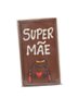 Barra de Chocolate ao leite Super Mãe 75g MM